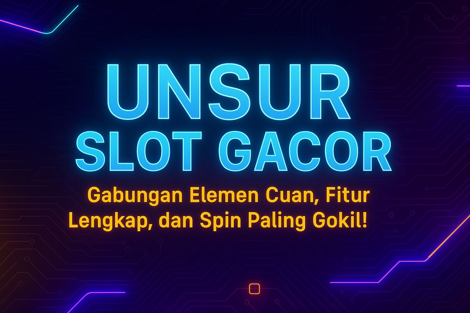 UNSUR SLOT GACOR Gabungan Elemen Cuan Fitur Lengkap dan Spin Paling Gokil